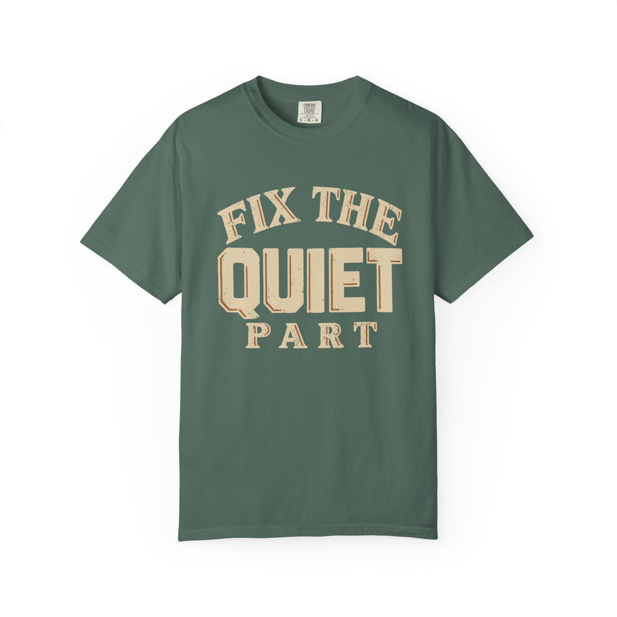 Fix The Quiet Part T-Shirt