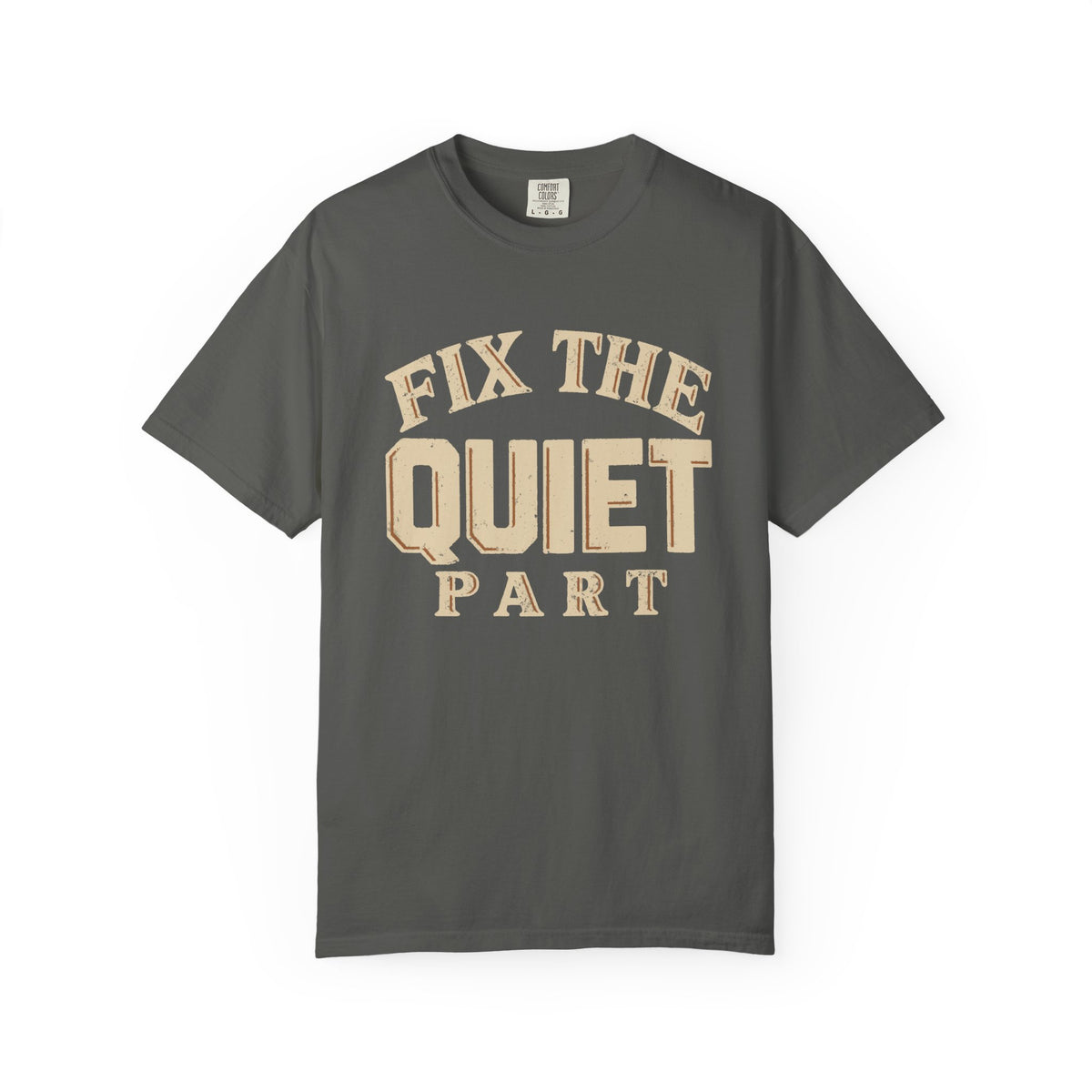 Fix The Quiet Part T-Shirt