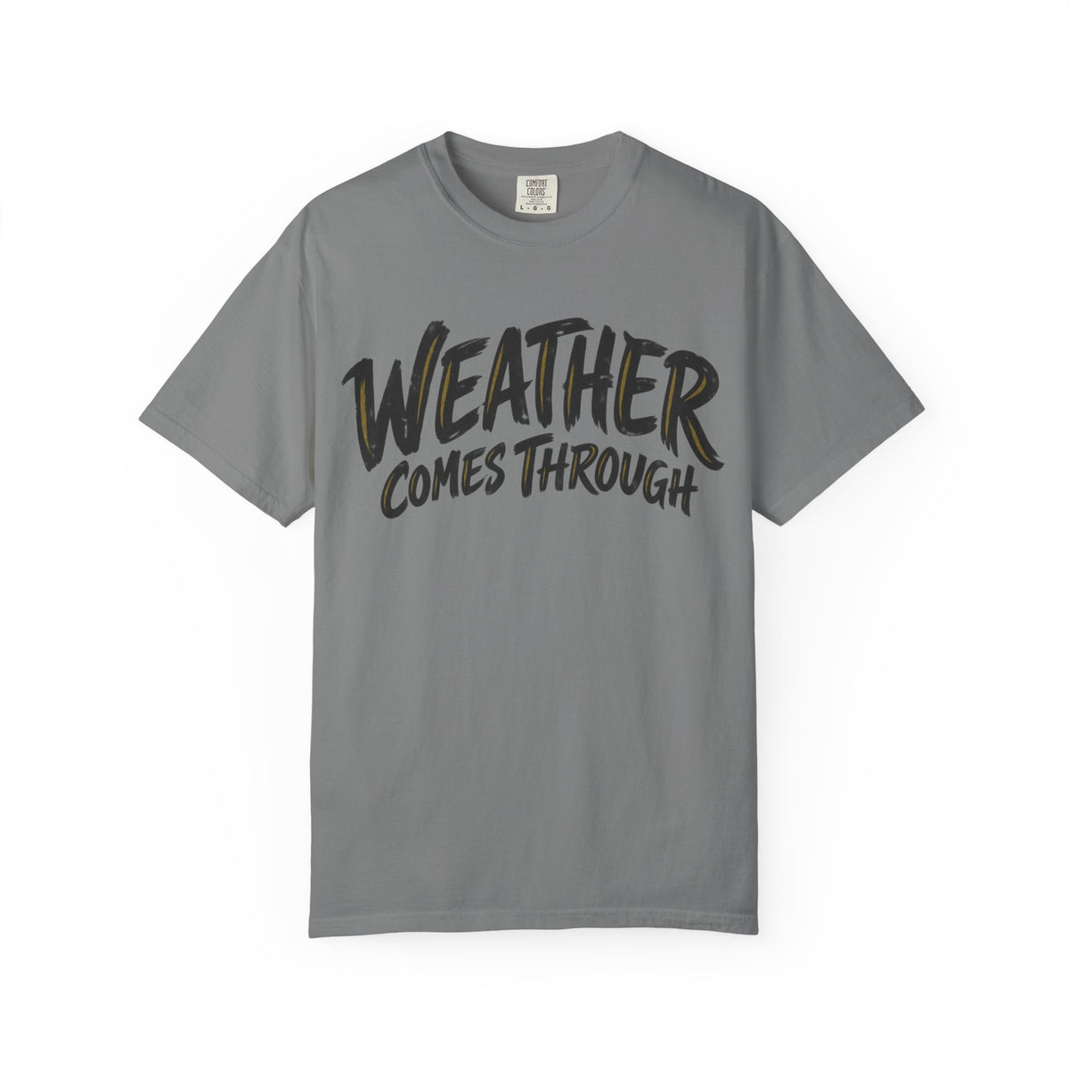 Weather Comes Through T-Shirt
