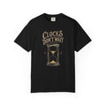 Clocks Don't Wait T-Shirt